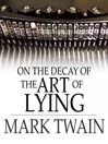 On the Decay of the Art of Lying (eBook)